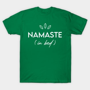 Namaste (in bed) T-Shirt